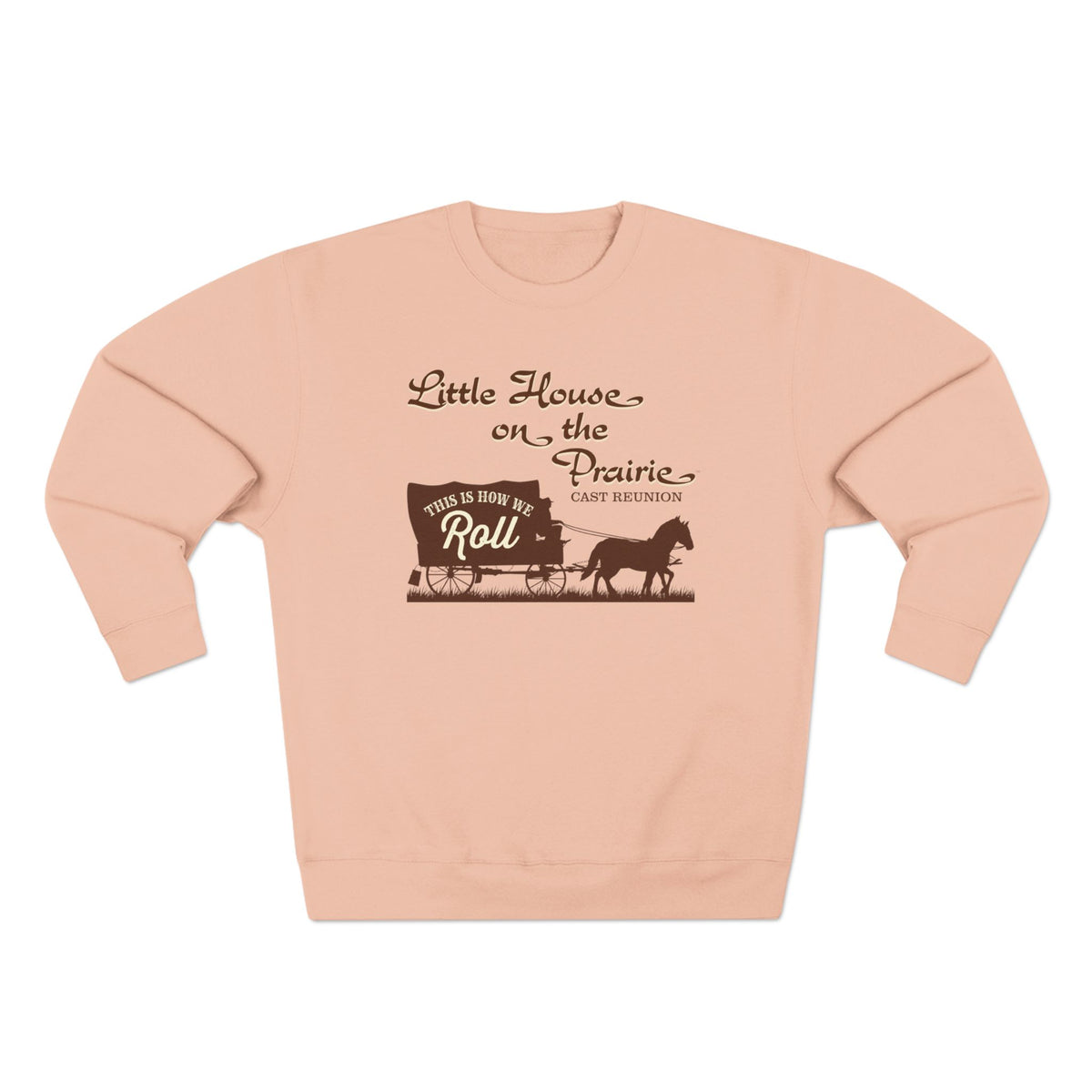 Little House on the Prairie Cast Reunion Sweatshirt — 'This Is How We Roll' Crewneck