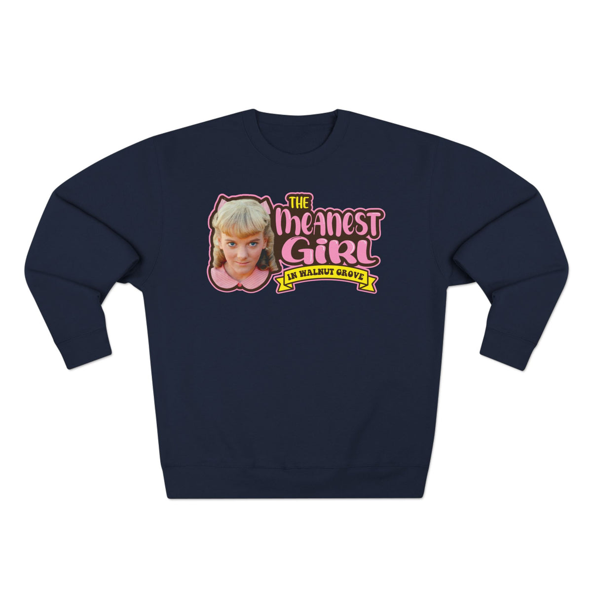 Meanest Girl Nellie Sweatshirt - Graphic Crewneck