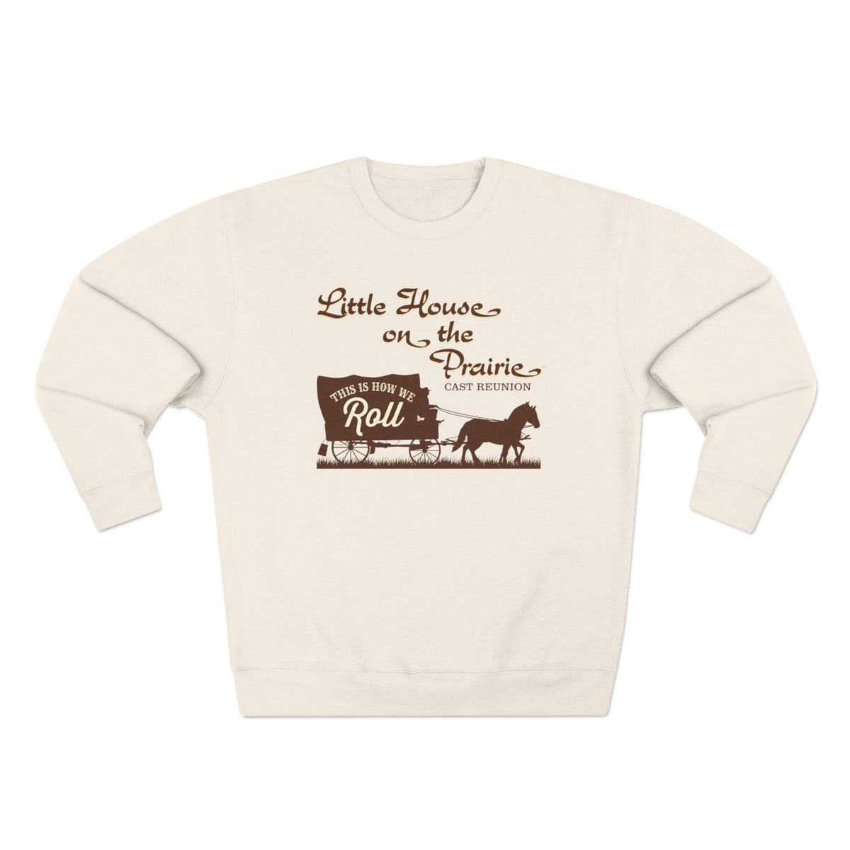 Little House on the Prairie Cast Reunion Sweatshirt — 'This Is How We Roll' Crewneck