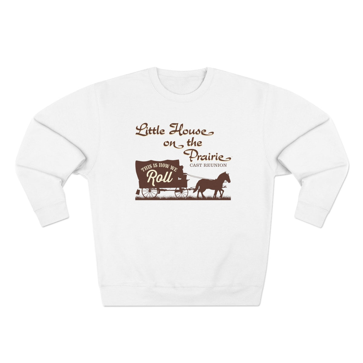 Little House on the Prairie Cast Reunion Sweatshirt — 'This Is How We Roll' Crewneck